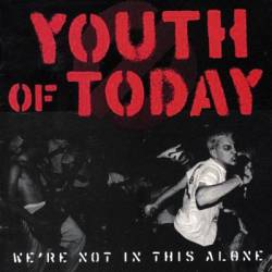 Youth Of Today : We're Not in This Alone
